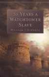 30 Years a Watchtower Slave